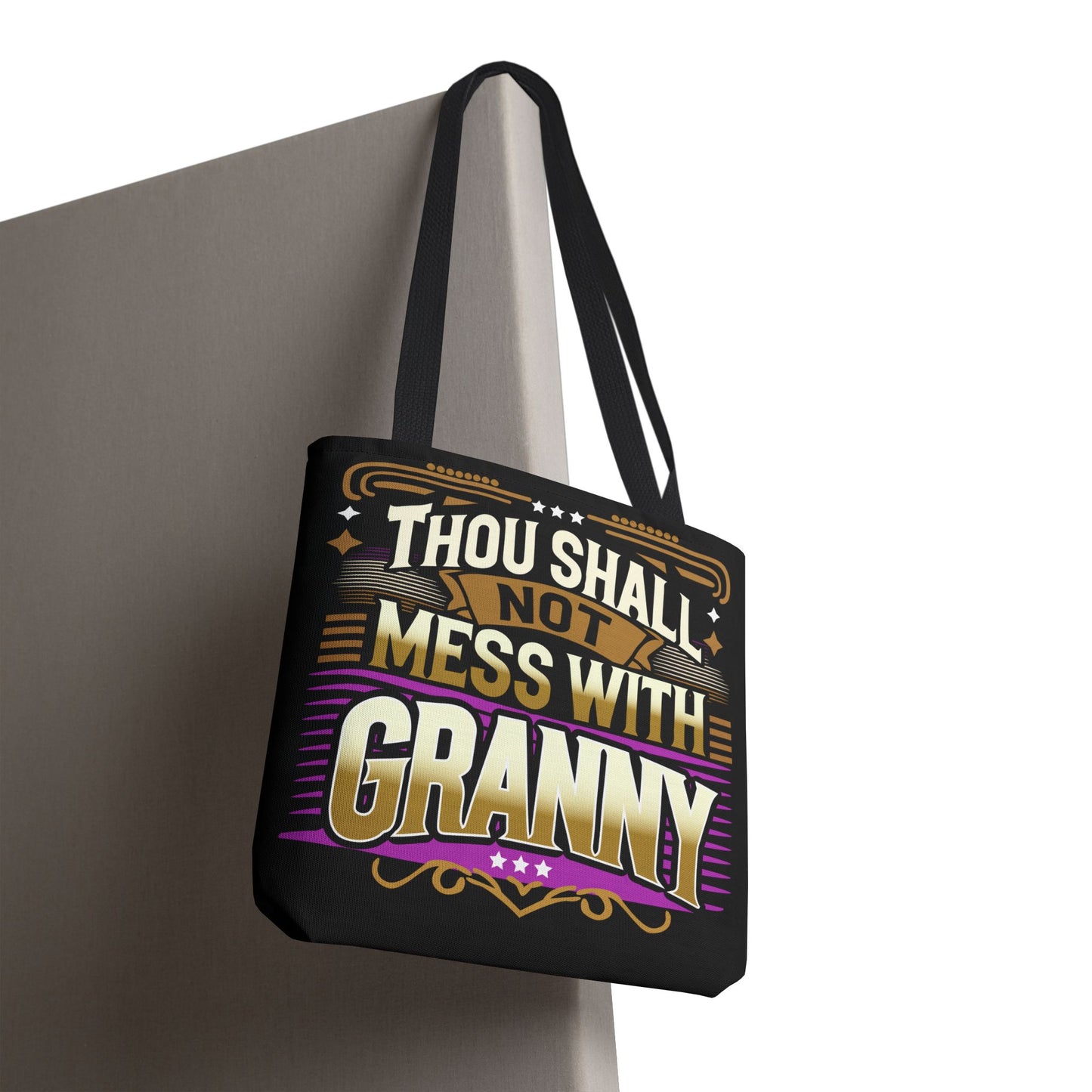 Thou Shall Not Mess With Granny Tote Bag