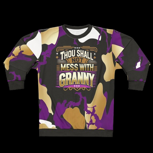 Thou Shall Not Mess with Granny Sweatshirt