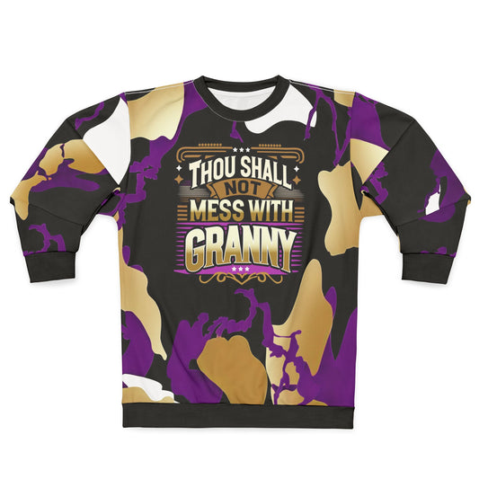 Thou Shall Not Mess with Granny Sweatshirt